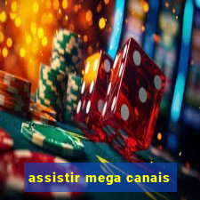 assistir mega canais